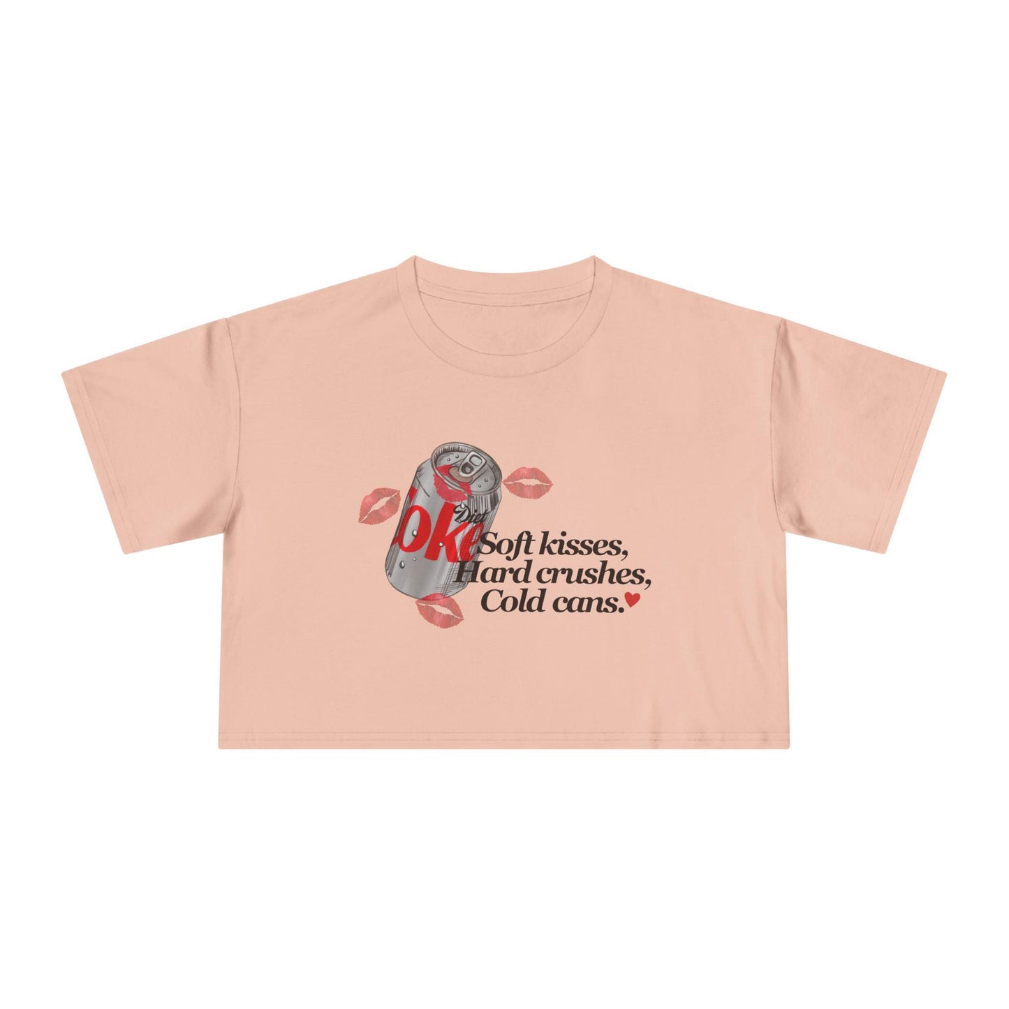 Cute Women's Crop Tee - Soft Kisses, Hard Crushes, Cold Cans, Casual Wear, Gift for Her, Summer Fashion, Fun T-Shirt