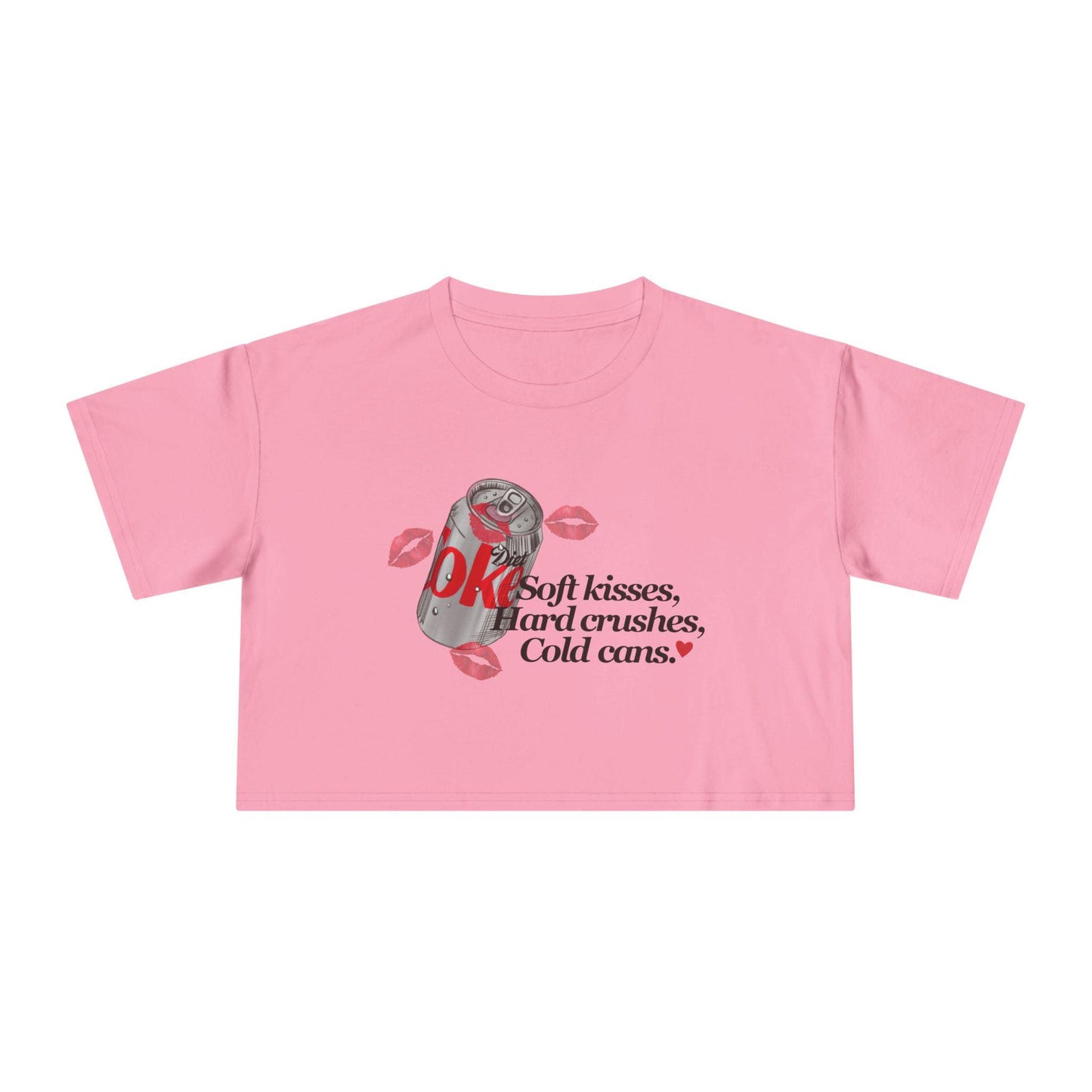 Cute Women's Crop Tee - Soft Kisses, Hard Crushes, Cold Cans, Casual Wear, Gift for Her, Summer Fashion, Fun T-Shirt